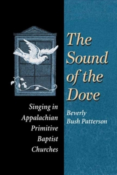 Paperback The Sound of Dove: Singing in Appalachian Primitive Baptist Churches Book