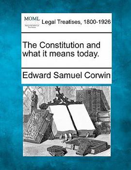 Paperback The Constitution and What It Means Today. Book