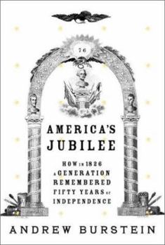 Hardcover America's Jubilee: How in 1826 a Generation Remembered Fifty Years of Independence Book