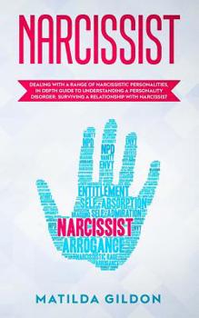 Paperback Narcissist: Dealing with a Range of Narcissistic Personalities, In Depth Guide to Understanding a Personality disorder, Surviving Book