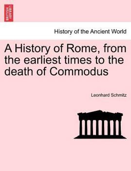 Paperback A History of Rome, from the earliest times to the death of Commodus Book