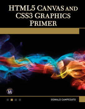 Paperback HTML5 Canvas and CSS3 Graphics Primer [With DVD] Book