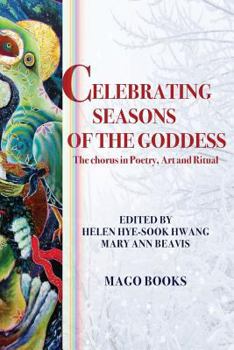 Celebrating Seasons of the Goddess: The Chorus in Poetry, Art and Ritual
