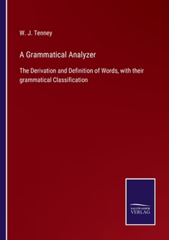 Paperback A Grammatical Analyzer: The Derivation and Definition of Words, with their grammatical Classification Book