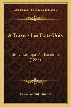 Paperback A Travers Les Etats-Unis: de Latlantique Au Pacifique (1885) Book