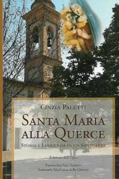 Paperback Santa Maria Alla Querce: Storia E Leggenda Di Un Santuario [Italian] Book