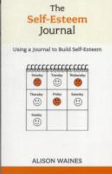 Paperback The Self-esteem Journal - Using a Journal to Build Self-esteem (Oversoming Common Problems) Book