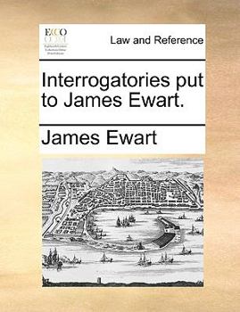 Paperback Interrogatories Put to James Ewart. Book