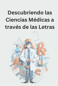 Paperback Descubriendo la Ciencia Médica a Través de las Letras: Sopa de Letras [Spanish] Book