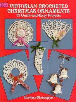Paperback Victorian Crocheted Christmas Ornaments: 33 Quick-And-Easy Projects Book