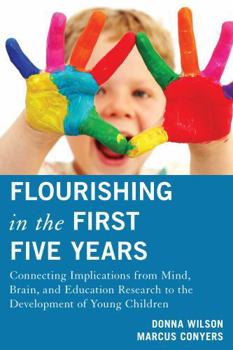 Paperback Flourishing in the First Five Years: Connecting Implications from Mind, Brain, and Education Research to the Development of Young Children Book