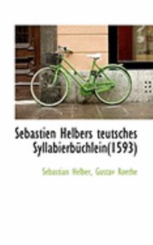 Paperback Sebastien Helbers Teutsches Syllabierb Chlein(1593) Book