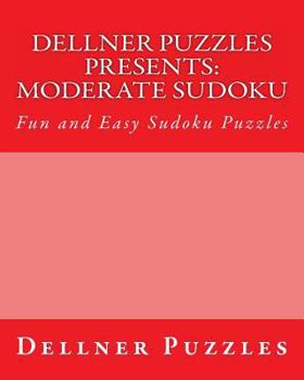 Paperback Dellner Puzzles Presents: Moderate Sudoku: Fun and Easy Sudoku Puzzles Book