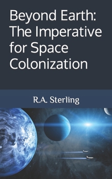 Paperback Beyond Earth: The Imperative for Space Colonization Book