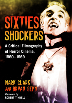 Paperback Sixties Shockers: A Critical Filmography of Horror Cinema, 1960-1969 Book