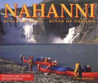 Paperback Nahanni: River of Gold...River of Dreams Book