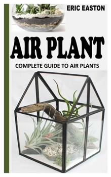 Paperback Air Plant: Complete Guide To Air Plants Book