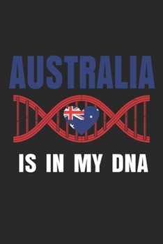 Paperback Australia Is In My Dna: Notebook/Diary/Taskbook/120 dotgrid pages/6x9 inch Book