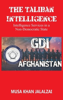 Hardcover The Taliban Intelligence: Intelligence Services in a Non-Democratic State Book