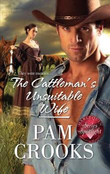 The Cattleman's Unsuitable Wife - Book #1 of the Wells Cattle Company