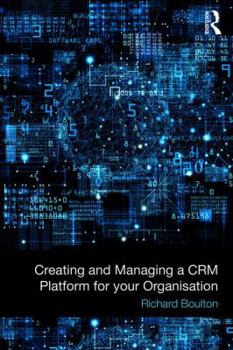 Paperback Creating and Managing a CRM Platform for your Organisation Book