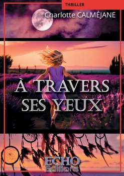 Paperback À travers ses yeux (French Edition) [French] Book