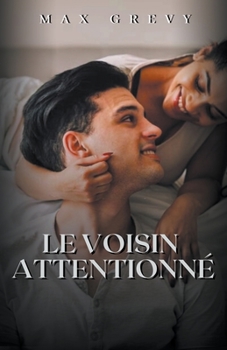 Paperback Le voisin attentionné [French] Book