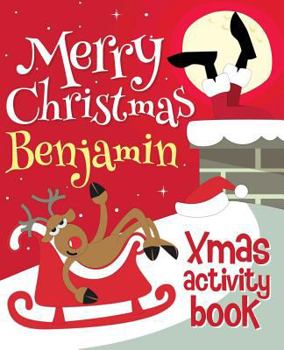 Paperback Merry Christmas Benjamin - Xmas Activity Book: (Personalized Children's Activity Book) Book