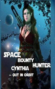 Paperback Space Bounty Hunter Cynthia Out in Orbit Book