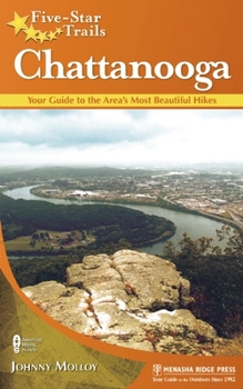 Paperback Five-Star Trails: Chattanooga: Your Guide to the Area's Most Beautiful Hikes Book
