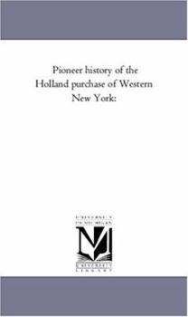 Paperback Pioneer History of the Holland Purchase of Western New York Book