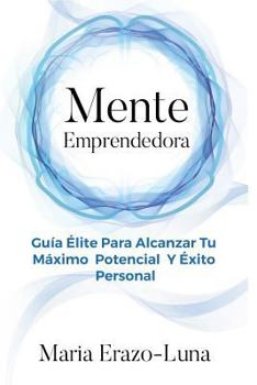 Paperback Mente Emprendedora: Alcanza Tu Máximo Potencial Y Éxito Personal [Spanish] Book