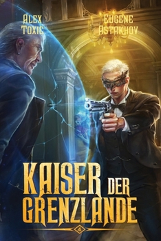 Kaiser der Grenzlande (Buch 4): Eine Portal Progression-Fantasy Serie (German Edition)