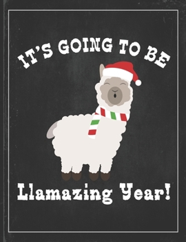 Paperback It's Going To Be Llamazing Year: Cute Alpaca Gifts Llama Llama Books for Kids Lightly Lined Pages Daily Journal Diary Notepad Book