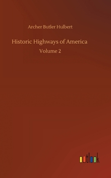 Historic Highways of America: Volume 2