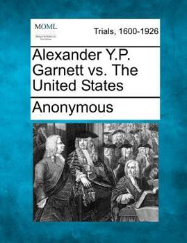 Paperback Alexander Y.P. Garnett vs. the United States Book