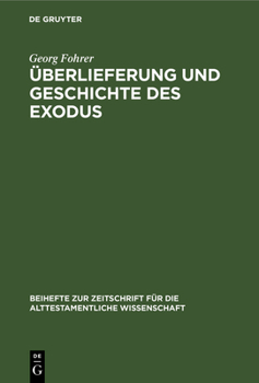 Hardcover Überlieferung Und Geschichte Des Exodus: Eine Analyse Von Ex 1-15 [German] Book