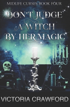 Paperback Don't Judge a Witch by Her Magic: Paranormal Women's Fiction Book