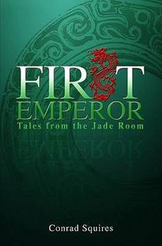 Paperback First Emperor: Tales from the Jade Room. by Conrad Squires Book