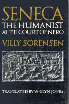 Hardcover Seneca, the Humanist at the Court of Nero: The Humanist at the Court of Nero Book