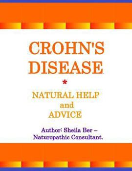 Paperback Crohn's Disease - Natural Help and Advice. Sheila Ber- Naturopathic Consultant. Book