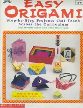 Paperback Easy Origami: Step-By-Step Projects That Teach Across the Curriculum Book