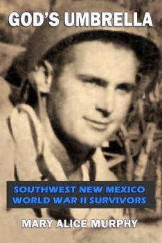 Paperback God's Umbrella: Southwest New Mexico World War II Survivors Book