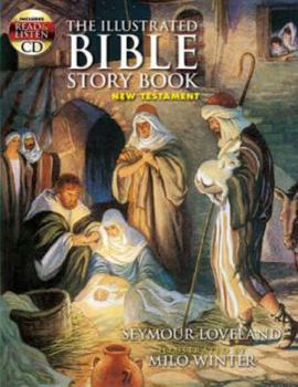 Paperback The Illustrated Bible Story Book, New Testament [With CD] Book