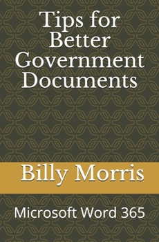 Paperback Tips for Better Government Documents (Microsoft Word 365) Book
