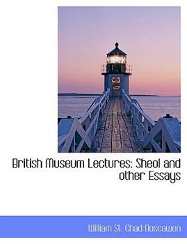 Paperback British Museum Lectures: Sheol and Other Essays [Large Print] Book