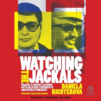 Audio CD Watching the Jackals: Prague's Covert Liaisons with Cold War Terrorists and Revolutionaries Book