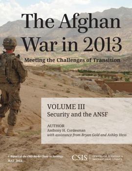 Paperback The Afghan War in 2013: Meeting the Challenges of Transition: Security and the Afghan National Security Forces Book