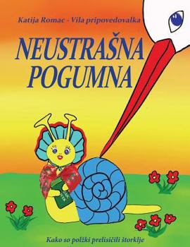 Paperback Neustrasna Pogumna (Slovene Edition) [Slovene] Book