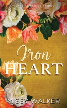 Iron Heart - Book #3 of the Slater Siblings